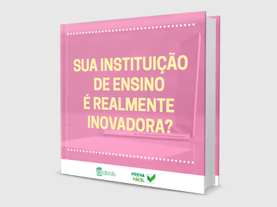 Sua instituição de ensino é realmente inovadora?