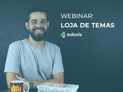 Webinar como melhorar a experiência do aluno EAD com a loja de temas Edools